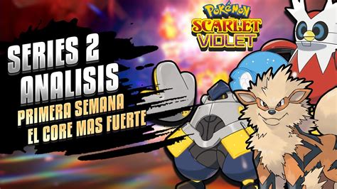 VGC 23 Análisis El Core MÁS FUERTE de SERIES 2 Pokémon Scarlet