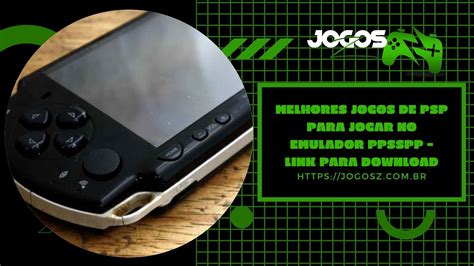 Como Baixar E Colocar Jogos No Ppsspp Emulador De Psp Para Android