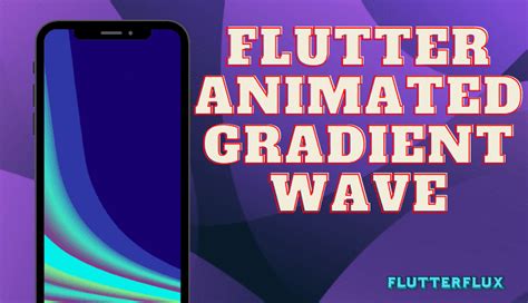 Flutter Animated Gradient Wave Flutter Flux