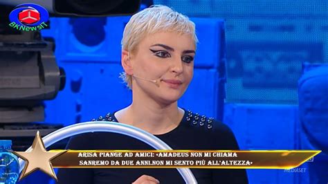 Arisa Piange Ad Amici Amadeus Non Mi Chiama Sanremo Da Due Anni Non