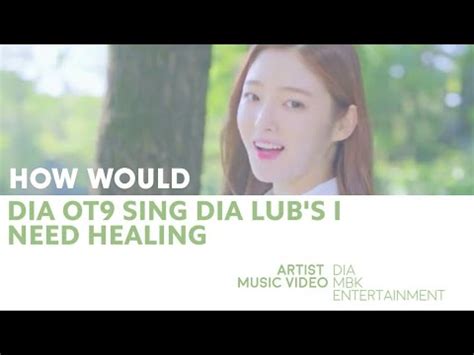 How Would DIA OT9 Sing DIA L U B S I Need Healing LINE DISTRIBUTION