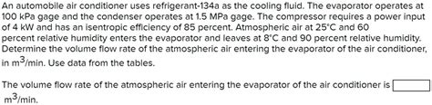 Solved An Automobile Air Conditioner Uses Refrigerant A As The