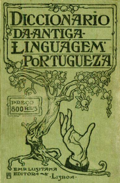 Dicionario Da Antiga Linguagem Portuguesa Livraria Manuel Ferreira