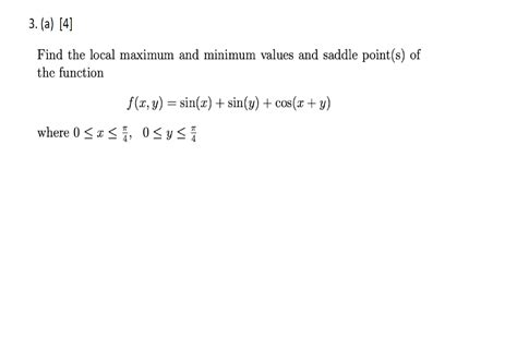 Solved Find The Local Maximum And Minimum Values And Saddle