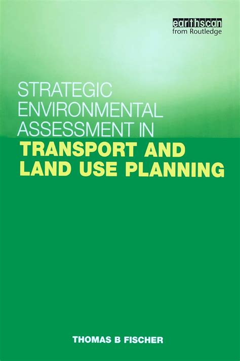 Strategic Environmental Assessment In Transport And Land Use Planning