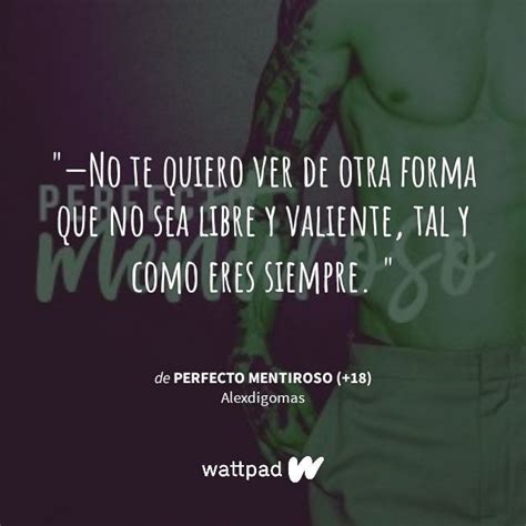 Pin En Perfecto Mentiroso Frases Para Libros Frases Bonitas De