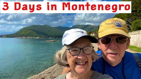 Three Days In Montenegro We Travel By Bus Through Montenegro And Visit