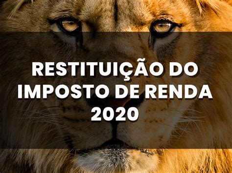 Restitui O Do Imposto De Renda Tire Suas D Vidas