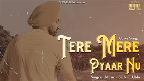 Tere Mere Pyar Nu Cover By Sunny Ubhi Surjit Khan Bally Sagoo