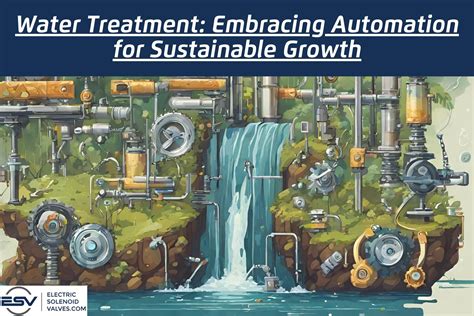 Water Treatment Embracing Automation For Sustainable Growth