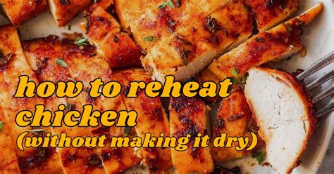 How to Reheat Chicken (without drying it out) - Easy Chicken Recipes