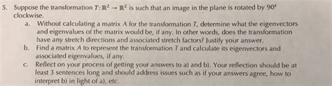 Solved Suppose The Transformation T R 2 Rightarrow R 2 Is