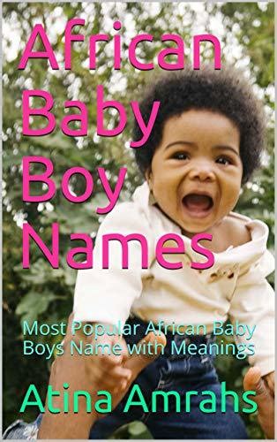 African Baby Boy Names: Most Popular African Baby Boys Name with ...