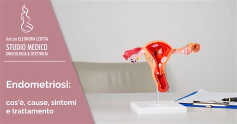 Endometriosi Cos Sintomi Cause E Cura Eleonora Leotta