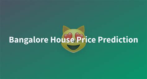 Bangalore House Price Prediction A Hugging Face Space By RahulBarodia