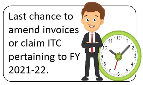 Last Chance To Amend Invoices Or Claim ITC Pertaining To FY 2021 22