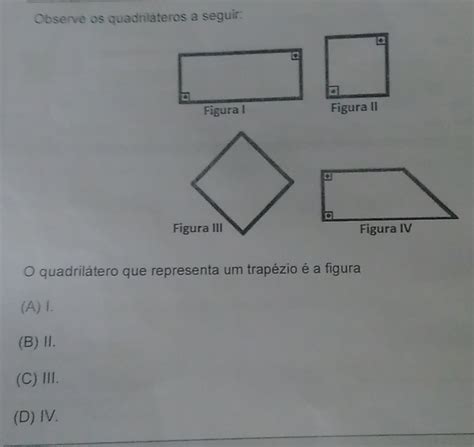 Solved Observe os quadnlateros a seguir Figura II quadrilátero que