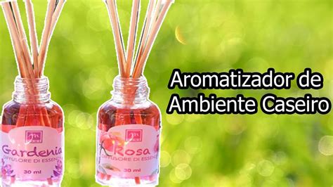 Como Fazer Aromatizador De Ambiente Caseiro Youtube