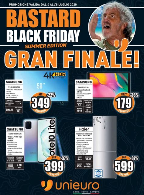 Volantino Unieuro Bastard Black Friday Gran Finale 4 8 Luglio Gli