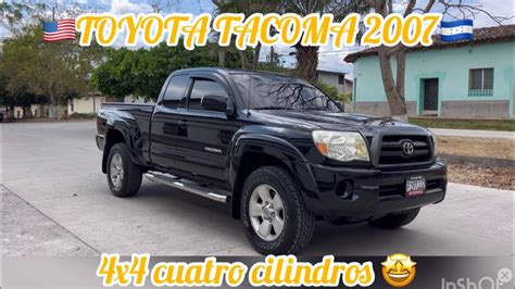 TOYOTA TACOMA 2007 4x4 Recien Ingresado 4 Cilindros YouTube