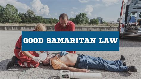 Good Samaritan Law Legal Protection That You Need To Know