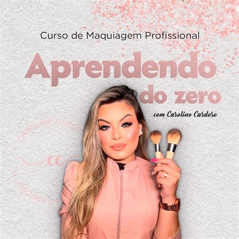 Curso De Maquiagem Profissional Aprendendo Do Zero Caroline Cardoso