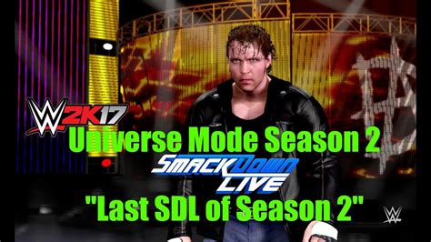 Wwe 2k17 Universe Mode Season 2 Smackdown Live Episode 26 Last