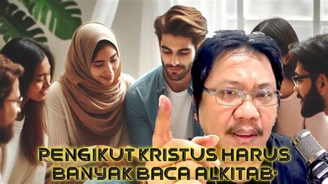 PENGIKUT KRISTUS HARUS BANYAK BACA ALKITAB YouTube