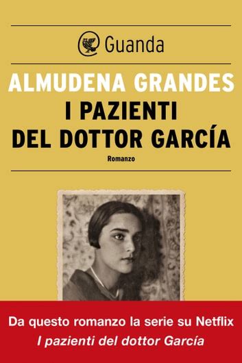 I Pazienti Del Dottor Garc A Ebook Di Almudena Grandes Epub Rakuten