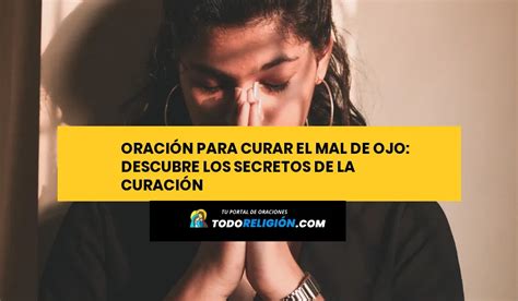 Oraci N Para Curar El Mal De Ojo Descubre Los Secretos De La Curaci N