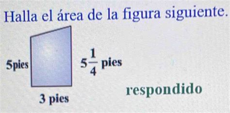 Solved Halla El Rea De La Figura Siguiente Spondido Math