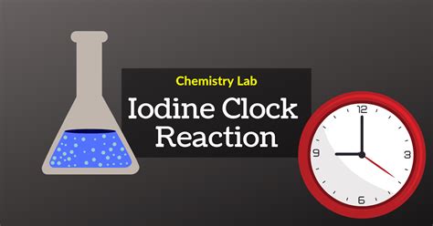 The Iodine Clock Reaction Lab ⋆ Chemistry