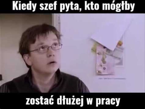 Kiedy szef pyta kto mógłby zostać dłużej w pracy YouTube