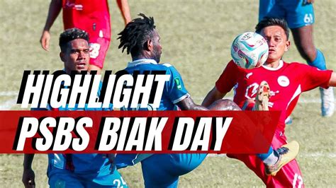 HIGHLIGHT MATCH 11 PSBS BIAK Vs Sulut United Psbsbiak Badaipasifik