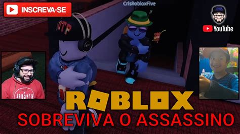 Gameplay Roblox Sobreviva O Assassino Youtube