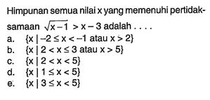 Himpunan Semua Nilai X Yang Memenuhi Pertidaksamaan Akar