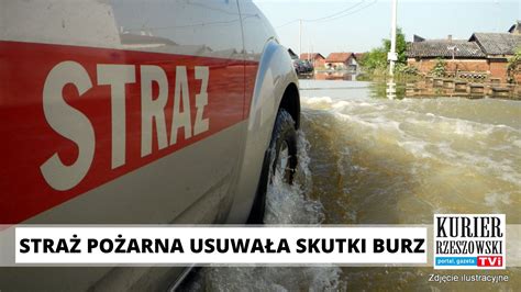 Stra Po Arna Usuwa A Skutki Czwartkowych Burz Kurier Rzeszowski