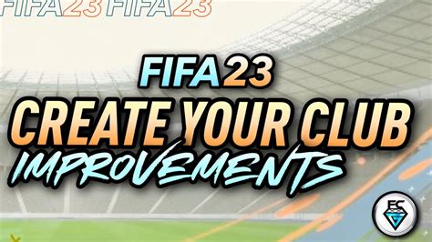 Fifa 23 Create Your Club Improvements Youtube