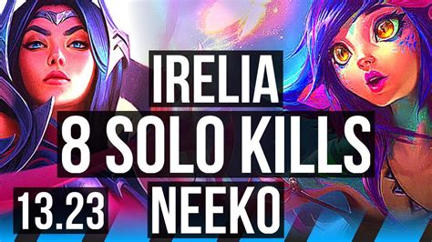 Irelia Vs Neeko Mid 8 Solo Kills Legendary 500 Games 15 3 3 Kr Master 13 23 Youtube