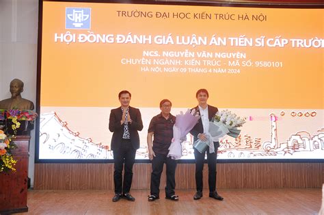 Nghiên cứu sinh Trần Quang Huy bảo vệ thành công luận án Tiến sĩ Kiến trúc