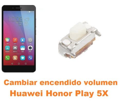 Cambiar Encendido y Volumen Huawei Honor Play 5X Arreglo de Móvil