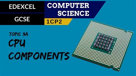 Edexcel Gcse Cp Common Cpu Components And Their Function Youtube