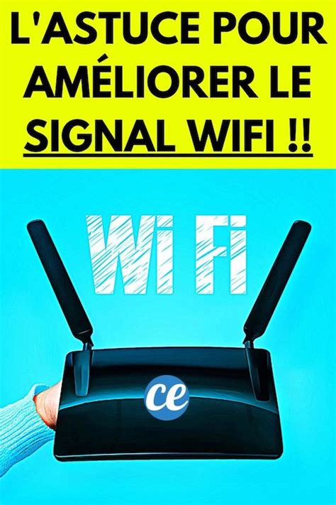 Astuces Pour Am Liorer Le Wi Fi Pour Quil Atteigne Toutes Les