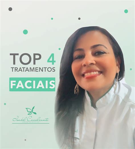 Conhe A O Nosso Top Tratamentos Faciais Quer Saber Qual O