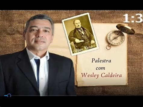 Wesley Caldeira Os Passos De Allan Kardec Youtube