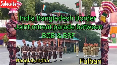 Joint Retreat Parade Between BGB BSF At Banglabandha Fulbari Border