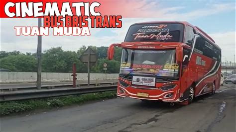 Cinematic Bus Bris Trans Tuan Muda Mentahan Youtube