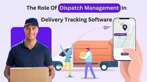 The Role Of Dispatch Management In Delivery Tracking Software Youtube