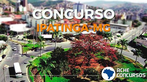 Concurso Ipatinga MG 2023 é aberto 60 vagas de até R 6 178