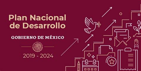 ¿qué Propone El Plan Nacional De Desarrollo 2019 2024 De Amlo